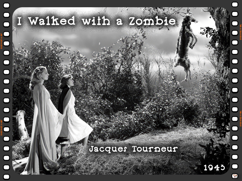  I Walked with a Zombie